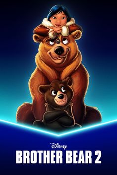 the poster for disney's upcoming animated movie, brother bear 2 is shown here