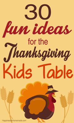 a turkey with the words 30 fun ideas for the thanksgiving kids table