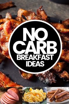 no carb breakfast ideas with bacon, eggs and other foods on the table in front of it