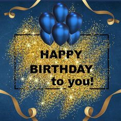 happy birthday to you card with blue balloons and gold confetti on dark blue background