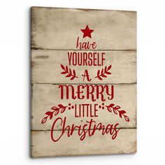 a wooden sign that says have yourself a merry little christmas