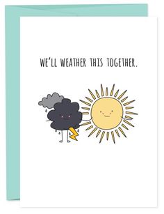 a card with the words, we'll weather this together on it and a cartoon sun