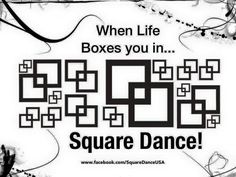 a square dance poster with the words when life boxes you in, squares and lines