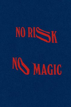 there are two red signs that say no risk, no magic and no rise on the blue background