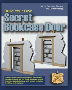 the book cover for build your own secret bookcase door by daniel bereg