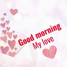 the words good morning my love are written in red on a pink background with hearts