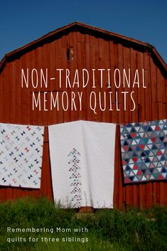 three quilts hanging on the side of a barn with text overlay reading non - traditional memory quilts