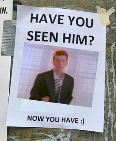 a sign that says have you seen him? now you have