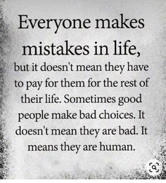 an old quote that says everyone makes mistakes in life, but it doesn't mean they