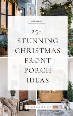 christmas decorations with text overlay that reads 25 stunning christmas front porch ideas