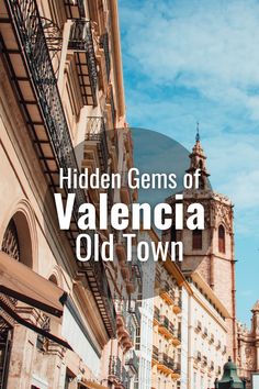 the hidden gems of valencaa old town