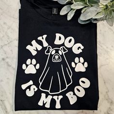 a t - shirt that says my dog is my boo