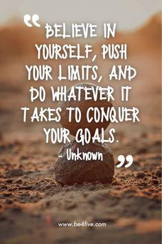 Believe in yourself, push your limits, and do whatever it takes to conquer your goals.- Unknown Push Your Limits Quotes, Perseverance Quotes Determination, Keep Trying Quotes, Limit Quotes, Perseverance Quotes, Push Your Limits, Calm Mind, Hard Work Quotes