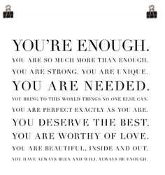 a poster with the words you're enough, you are so much more than enough