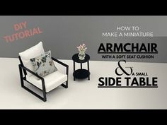 an armchair with a seat cushion and side table next to the text how to make a miniature chair