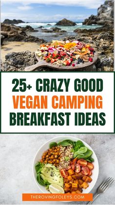 a bowl of food with the words 25 + crazy good vegan camping breakfast ideas