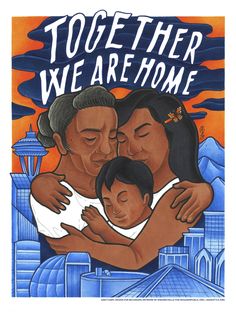 a poster with an image of two women and a baby in their arms that says together we are home