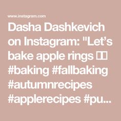 the words dash dash ashkevichh on instagram let's bake apple rings