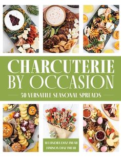 the cover of charcuterie by occasion, with pictures of different foods and desserts