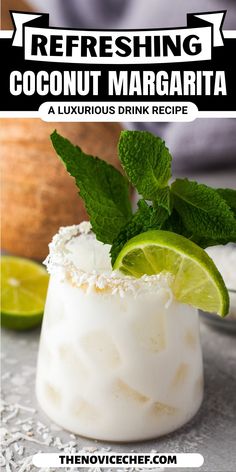 a close up of a drink in a glass with limes on the rim and text reading refreshing coconut margarita a luxurious drink recipe