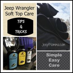 jeep wrangler soft top care tips and tricks - simple easy care for cars