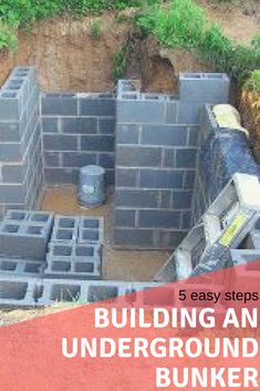 a bunch of cinder blocks sitting on top of a dirt ground with the words 5 easy steps to building an underground bunker