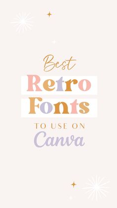 the words best retro fonts to use on camera are in different colors and sizes