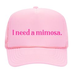 Shipping Mid May. Get ready to add some fun to your headwear collection with our Need a Mimosa Foam Trucker Hat! This pink hat with foam trucker style will make a statement wherever you go. Plus, with the playful phrase "I need a mimosa" on the front, you'll be sure to turn heads. Cheers to that! 🍹 Need a Mimosa Foam Trucker Hat • Pink Novelty Pink Hat With Letter Print, Pink Novelty Hat With Letter Print, Fun Pink Trucker Hat With Letter Print, Pink Novelty Trucker Hat Adjustable, Pink Trucker Hat With Letter Print, Pink Novelty Mini Snapback Hat, Pink Letter Print Trucker Snapback Hat, Pink Trucker Snapback Hat With Letter Print, Pink Letter Print Trucker Hat