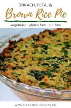 spinach, feta and brown rice pie in a glass dish with text overlay