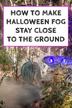 Halloween Fog Machine Ideas: How To Make Low Lying Fog | Outdoor Halloween Decor Ideas Ground Fog, At Home Decor, Spooky Places