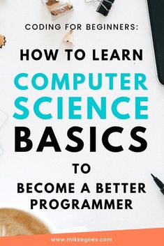 computer science basics to become a better programming program for beginners with text overlay