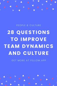 people and culture 28 questions to improve team dynamics and culture get more at fellow app