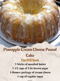 Ingredients:\n1 1/2 cups brown sugar\n8 oz cream cheese \n1 cup regular sugar\n5 eggs \n1 tsp vanilla \n1 cup buttermilk \n1/2 cup sour cream \n1 cup crushed pineapple \n3 cups cake flour \n1 tbs baking powder \n1/2 tsp salt\nInstructions:\n1 Bake at 325 F for 1 hour. \n2 Icing: Mix 2 cups powder sugar \n2 tbs melted butter \n2 tbs crushed pineapple \nand pineapple juice.\n\n#CakeRecipe #PoundCake #PineappleCreamCheese Pineapple Pound Cake With Cream Cheese Glaze, Coconut Cream Pound Cake, 10 Egg Pound Cake Recipes, Cream Cheese Pineapple Cake, Pineapple Pound Cake Recipe Bundt Pans, Pineapple Cream Cheese Bundt Cake, Old Fashioned Cream Cheese Pound Cake, Pineapple Coconut Pound Cake, Pineapple Pound Cake Homemade