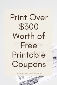 print over $ 300 worth of free printable coupons