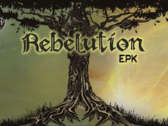 an image of a tree with the words rebellion epk on it's side