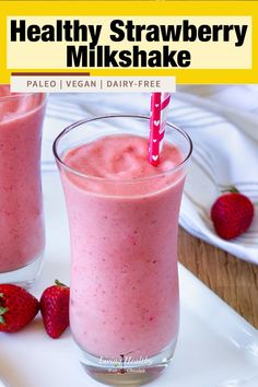 strawberry milkshake with strawberries on the side and text overlay reading healthy strawberry milkshake pale vegan / dairy - free