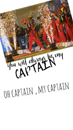 an image of some people on stage with sparkles in the background and caption that reads, you will always be my captain