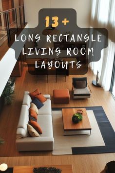 a living room with couches, tables and windows in the background text reads 13 + long rectangle living room layouts