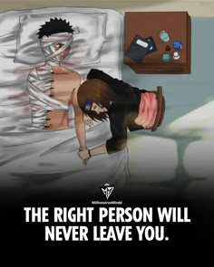 an animated image of a person in bed with the caption, the right person will never leave you