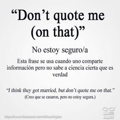 the words in spanish and english are written with black ink on white paper, which reads don't quote me on that