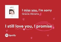 i miss you, i'm sorry grace adamss i still love you, i promise