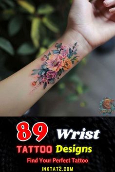 a woman's arm with flowers on it and the words 89 wrist tattoo designs find your perfect tattoo