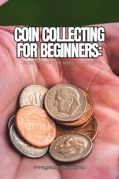 a person holding coins in their hand with the words coin collecting for beginners on it