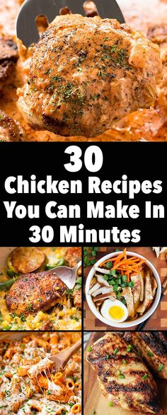 the cover of 30 chicken recipes you can make in 30 minutes is shown with pictures of different types of food