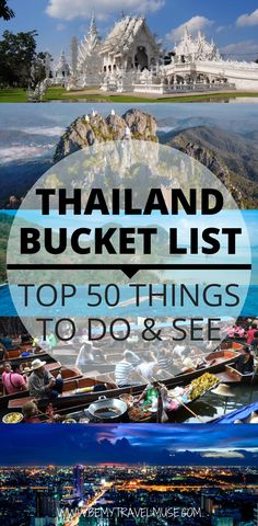 the top 50 things to do and see in thailand with text overlaying it