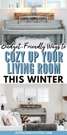 a living room with white furniture and blue text that reads budget - friendly ways to cozy up your living room this winter