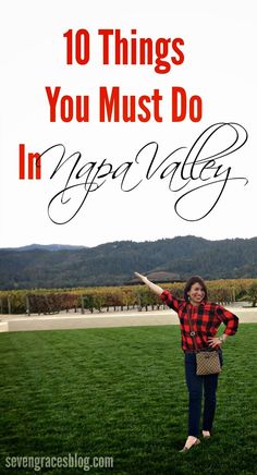 a woman standing in the grass with her arms outstretched, and text overlay reads 10 things you must do in nap valley