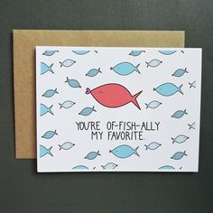 a card that says, you're off - fish - ally my favorite