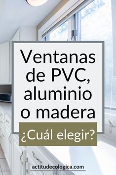 the words ventanas de pvc, alumino o madera and cual elegir?