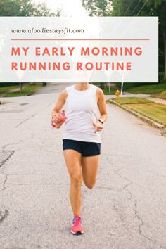 a woman running down the road with text overlay reading my early morning running routine